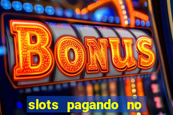 slots pagando no cadastro 2024